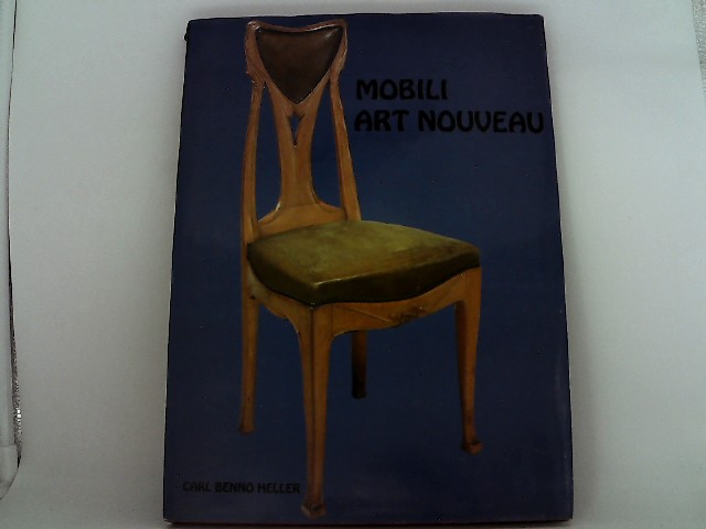 Mobili Art Nouveau. - HELLER, Carl Benno.