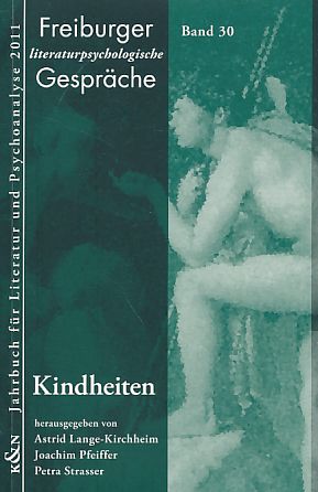 Kindheiten. - Lange-Kirchheim, Astrid, Joachim Pfeiffer und Petra Strasser [Hrsg.]