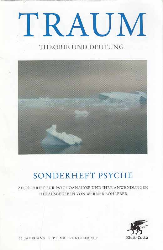 Traum. Theorie und Deutung. Sonderheft Psyche. Nr. 9/10. 2012. Psyche. Zeitschrift für Psychoanalyse . 66. Jg. - Leuschner, Wolfgang (u.a.)