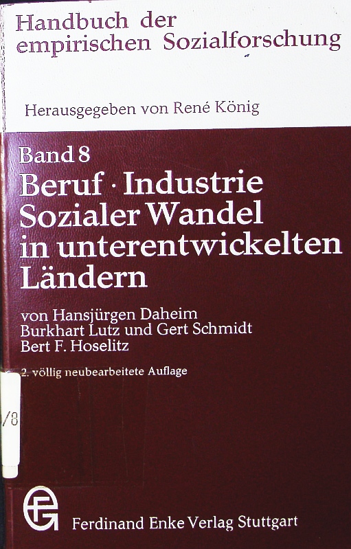 Handbuch der empirischen Sozialforschung. - 8. Beruf, Industrie, sozialer Wandel in unterentwickelten Ländern. - Daheim, Hansjürgen