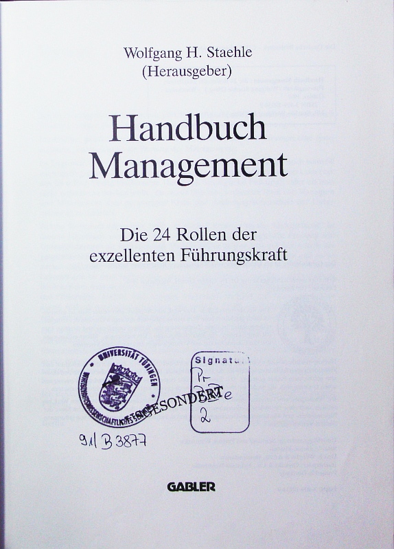 Handbuch Management. die 24 Rollen der exzellenten Führungskraft. - Staehle, Wolfgang H.