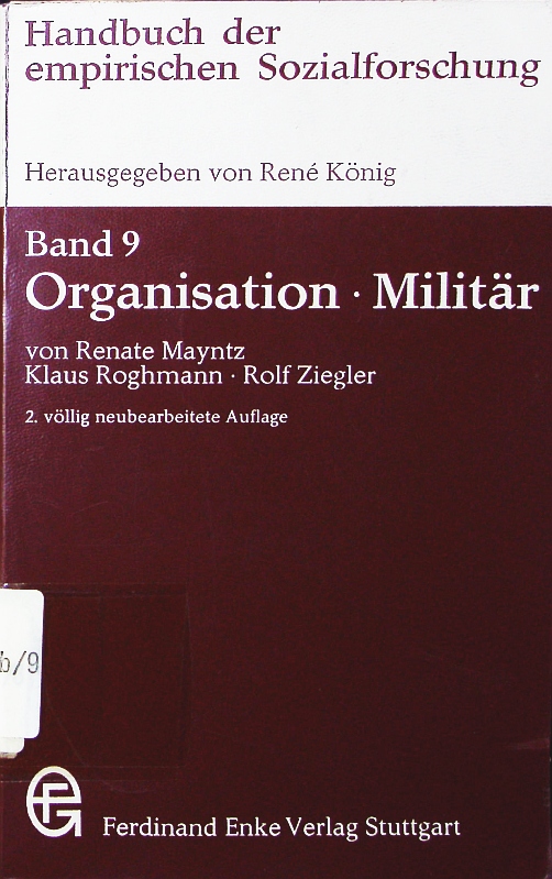 Handbuch der empirischen Sozialforschung. - 9. Organisation, Militär. - Mayntz, Renate