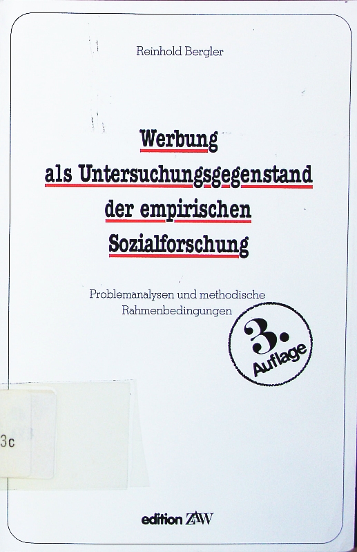 Werbung als Untersuchungsgegenstand der empirischen Sozialforschung. Problemanalysen und methodische Rahmenbedingungen. - Bergler, Reinhold