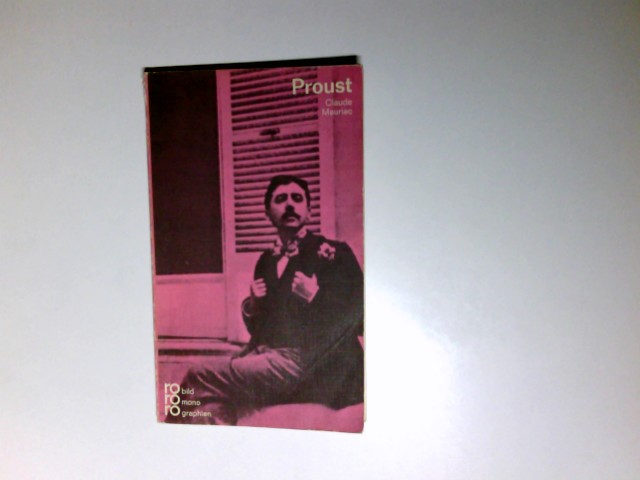 Marcel Proust. mit Selbstzeugnissen und Bilddokumenten dargest. von. [Aus dem Franz. übertr. von Eva Rechel-Mertens] / Rowohlts Monographien ; 15 - Mauriac, Claude