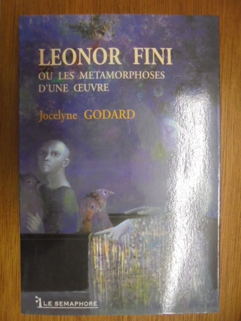 Leonor Fini ou Les métamorphoses d'une oeuvre - Jocelyne Godard