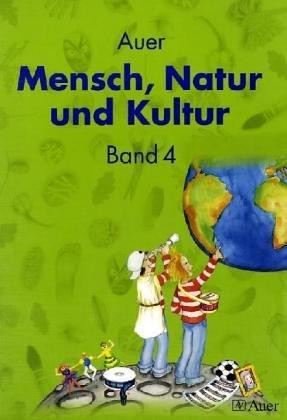 Auer Mensch, Natur und Kultur, Bd 4: Schülerbuch - Silke, Braun,