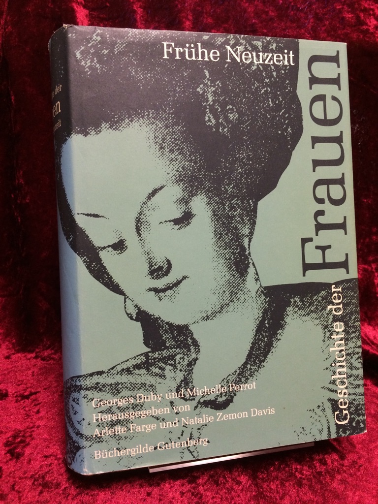 Geschichte der Frauen. Frühe Neuzeit. Herausgegeben von Arlette Farge und Natalie Zemon Davis. [Geschichte der Frauen Teil 3]. - Duby, Georges und Michelle Perrot