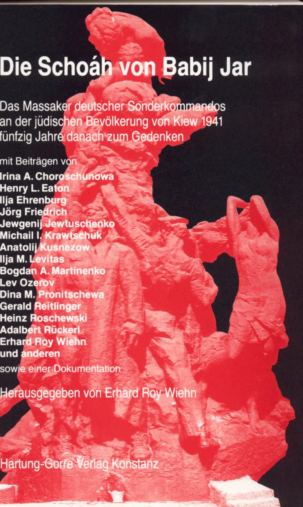Die Schoáh von Babij Jar Das Massaker deutscher Sonderkommandos an der jüdischen Bevölkerung von Kiew 1941 fünfzig Jahre danach zum Gedenken - Ehrenburg, Ilja G, Erhard R. Wiehn und Gerald Reitlinger