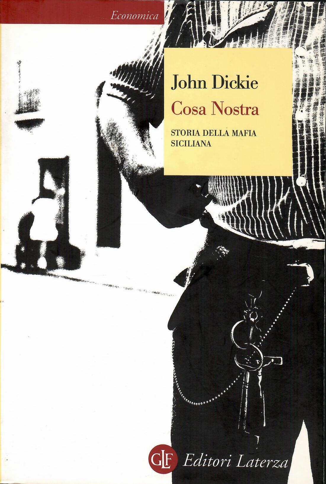 Cosa Nostra. Storia della mafia siciliana - Dickie, John