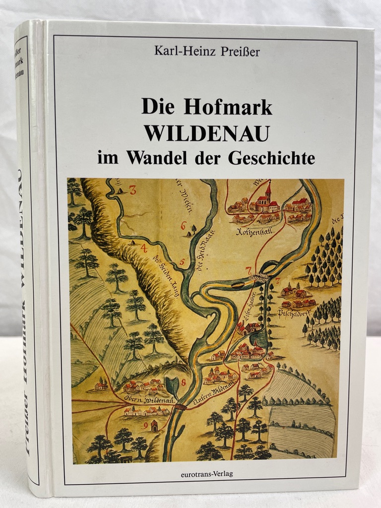 Die Hofmark Wildenau im Wandel der Geschichte. - Preisser, Karl-Heinz