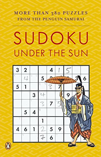 Sudoku Under the Sun: More Than 380 Puzzles from the Penguin Samurai - Bodycombe, David J.