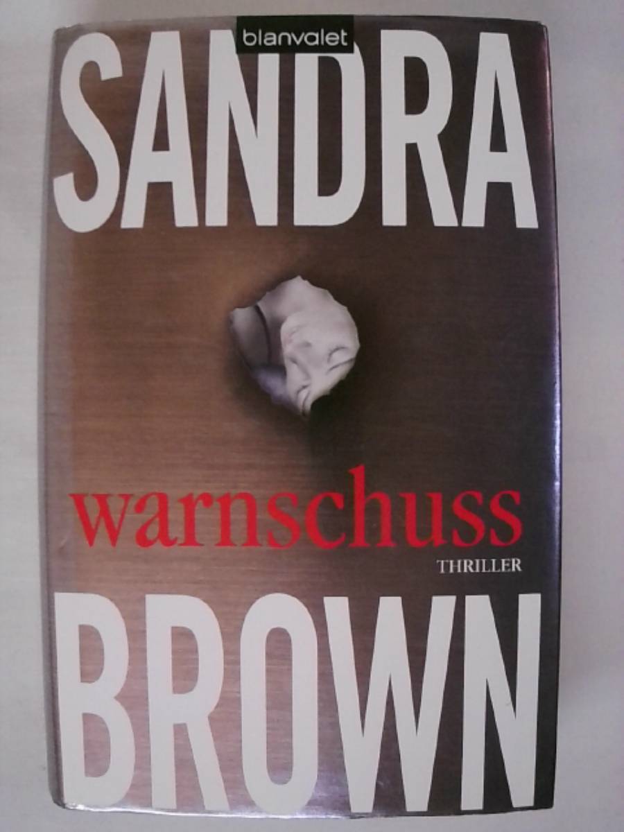 Warnschuss: Thriller - Sandra Brown