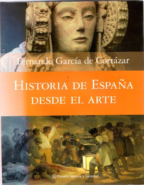 Historia de España desde el arte . - García de Cortázar, Fernando