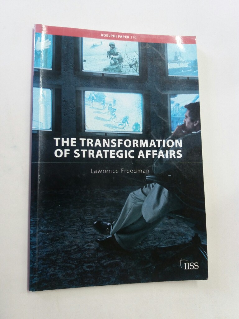 The Transformation of Strategic Affairs. - Freedman, Lawrence