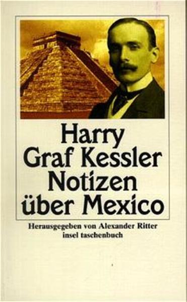 Notizen über Mexiko (insel taschenbuch) - Ritter, Alexander und Graf Kessler Harry