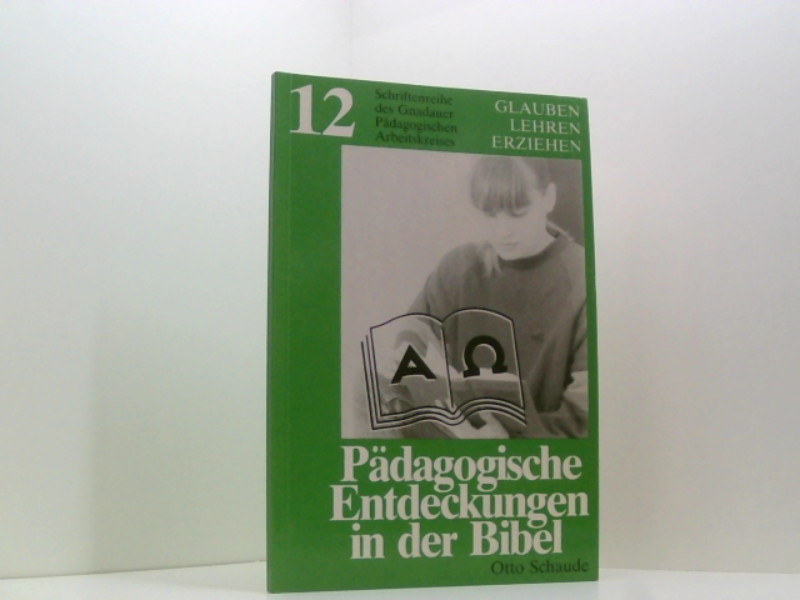 Otto Schaude: Pädagogische Entdeckungen in der Bibel - Otto, Schaude