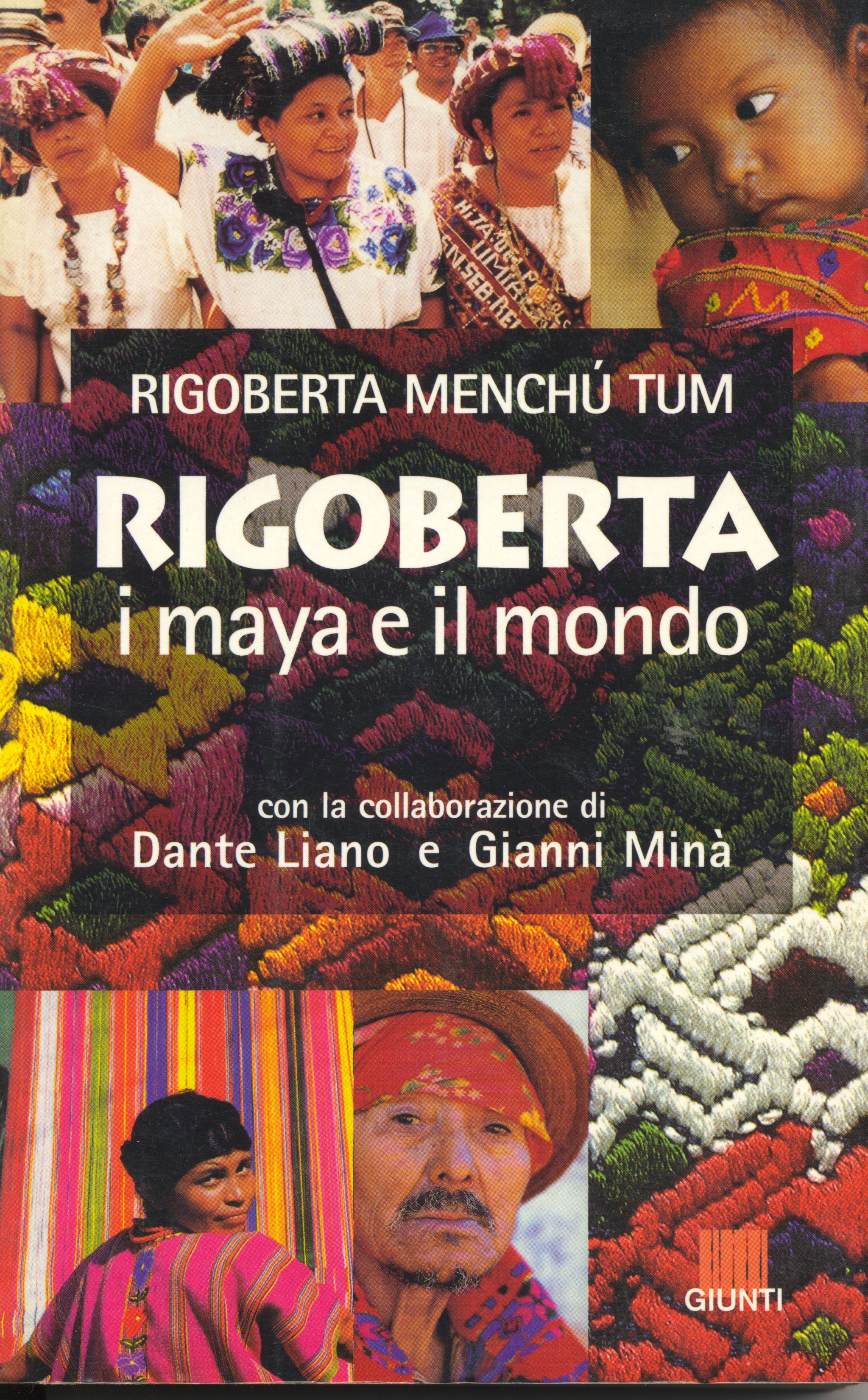 Rigoberta, i maya e il mondo - Menchú, Rigoberta