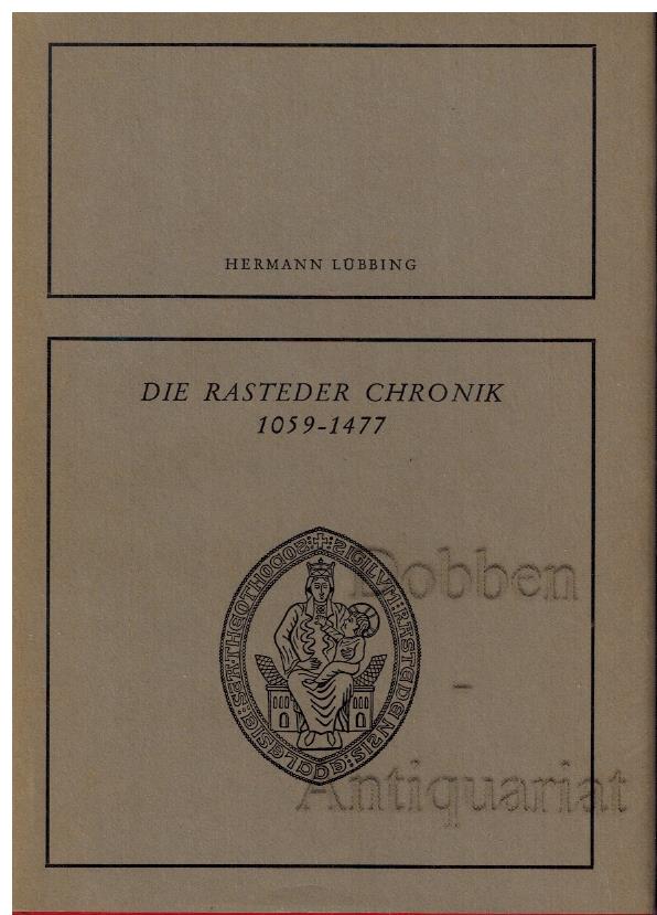 Die Rasteder Chronik 1059-1477. Übersetzt und bearbeitet von Hermann Lübbing. - Lübbing, Hermann