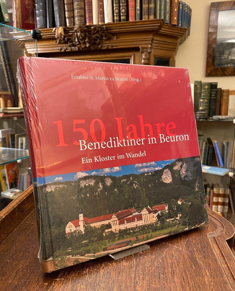 150 Jahre Benediktiner in Beuron : Ein Kloster im Wandel. - Beuron. - Sauerzapf, Mauritius (Red)