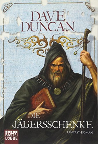 Die Jägersschenke : Roman. Dave Duncan. Aus dem Engl. von Michael Krug / Bastei-Lübbe-Taschenbuch ; Bd. 20626 : Fantasy - Duncan, Dave und Michael Krug