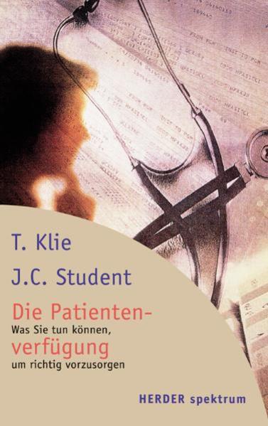 Die Patientenverfügung - Klie, Thomas und Johann-Christoph Student