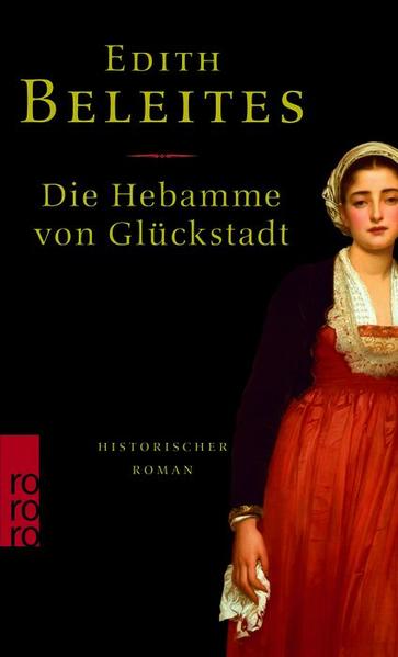 Die Hebamme von Glückstadt: Historischer Roman - Beleites, Edith