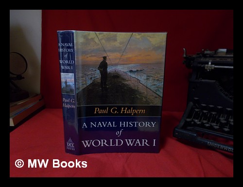 Naval history of World War I / Paul G. Halpern - Halpern, Paul G