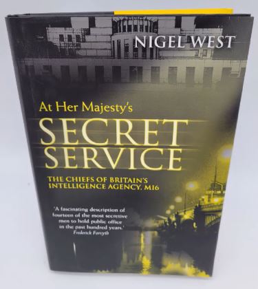 At Her Majesty's Service: The Chiefs of Britain's Intelligence Agency, MI6 - West, Nigel