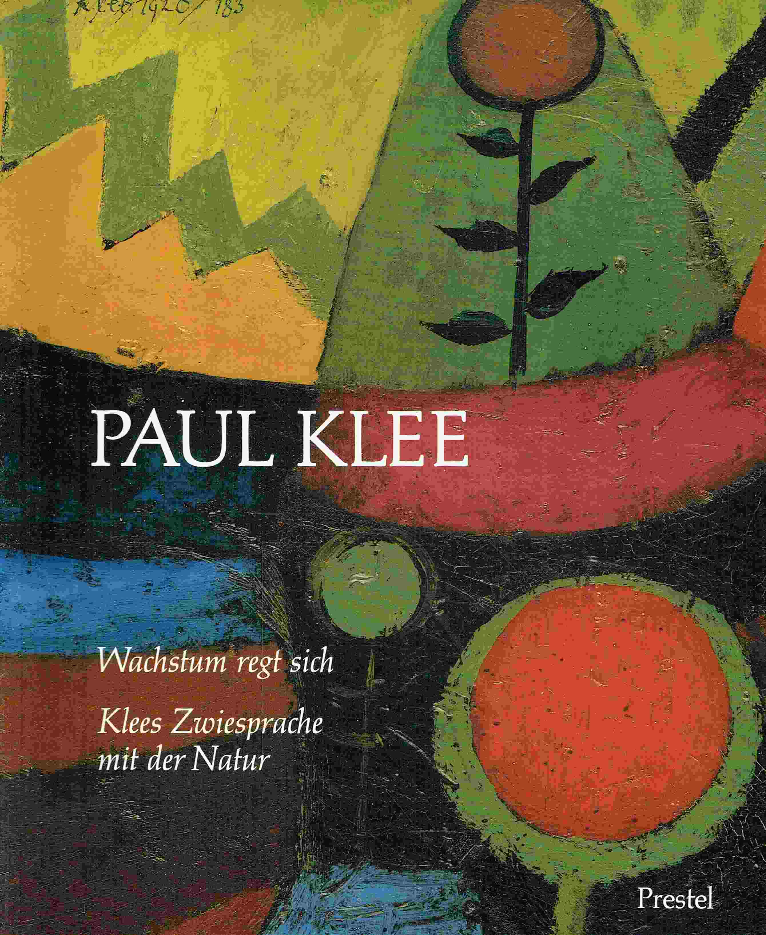 Paul Klee. Wachstum regt sich. Klees Zwiesprache mit der Natur. - Güse, Ernst-Gerhard (Hrsg.)