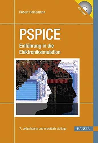 PSPICE - Einführung in die Elektroniksimulation - Lehrgang, Handbuch, Kochbuch mit CD. - Heinemann, Robert