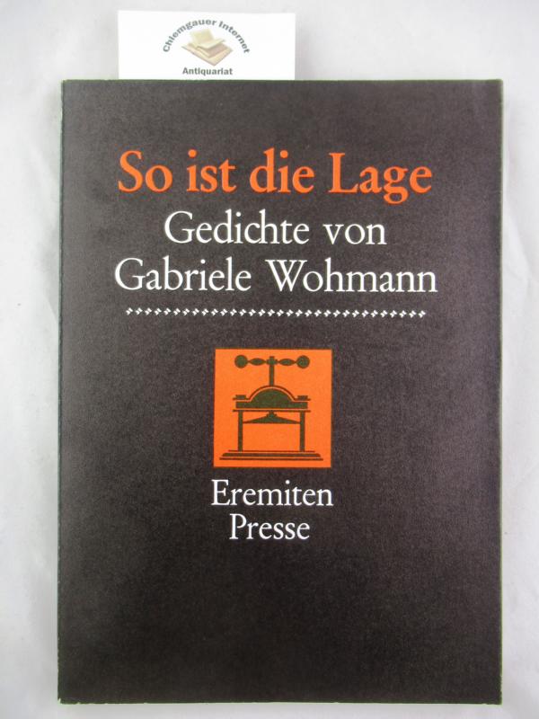 So ist die Lage : Gedichte. - Wohmann, Gabriele