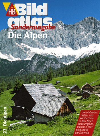 HB Bildatlas, H.23, Die Alpen (HB Bildatlas Sonderausgabe) - Wolfgang Schmidt, unbekannt