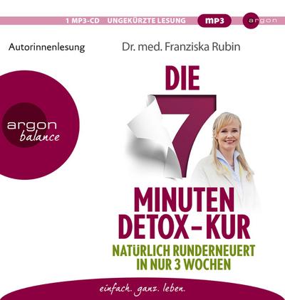 Die 7-Minuten-Detox-Kur : Natürlich runderneuert in nur 3 Wochen - Franziska Rubin