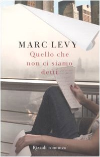 Quello che non ci siamo detti - Levy, Marc - Pazzi, V.