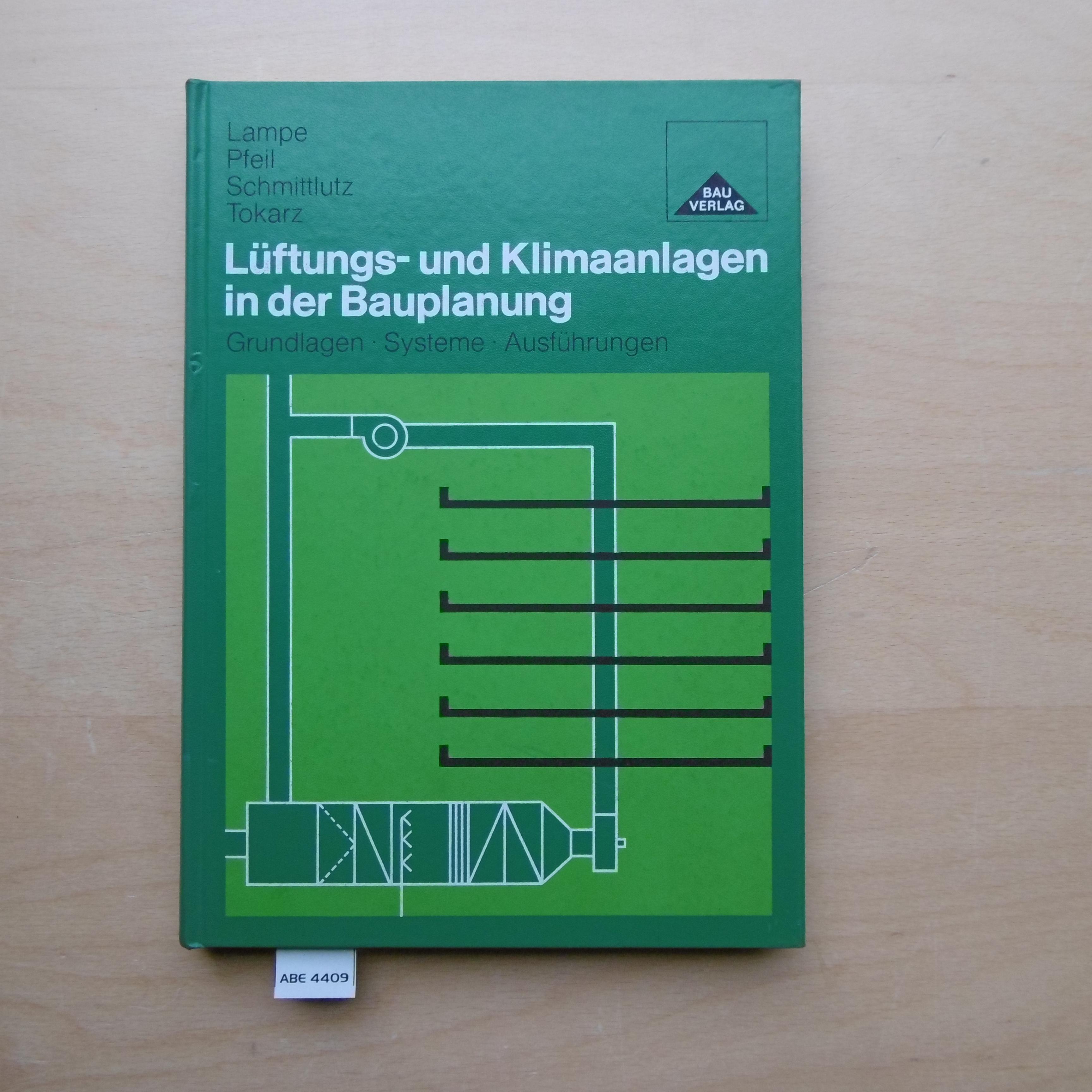 Lüftungs- und Klimaanlagen in der Bauplanung : Grundlagen, Systeme, Ausführungen. - Lampe, Gerhard