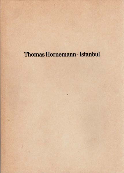 Istanbul. Mit einem Text von Joachim Sartorius. - Hornemann, Thomas