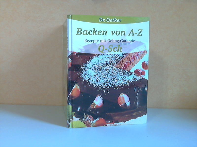 Dr. Oetker. Backen von A-Z - Rezepte mit Gerling-Garantie von Reich ...
