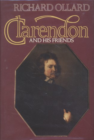 Clarendon and His Friends. - Ollard, Richard Lawrence