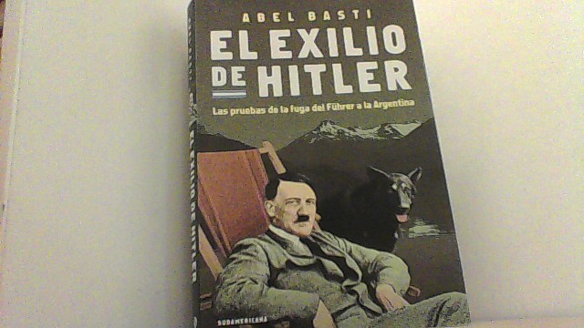 El Exilio de Hitler. - Basti, Abel,