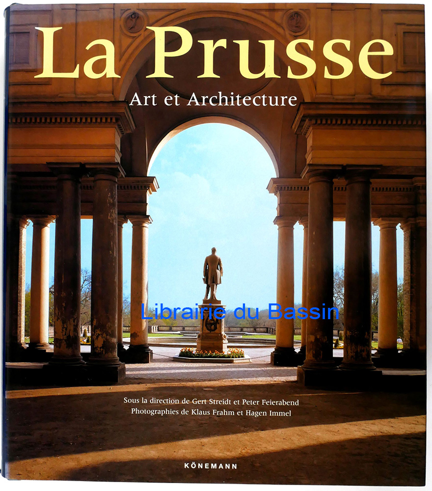 La Prusse Art et Architecture - Gert Streidt Peter Feierabend
