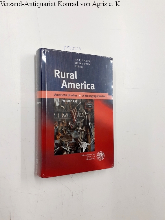 Rural America (American Studies, Band 253) - Kley, Antje and Heike Paul