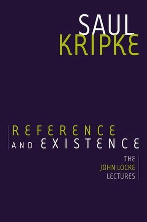 Reference and Existence (Hardcover) - Saul A. Kripke