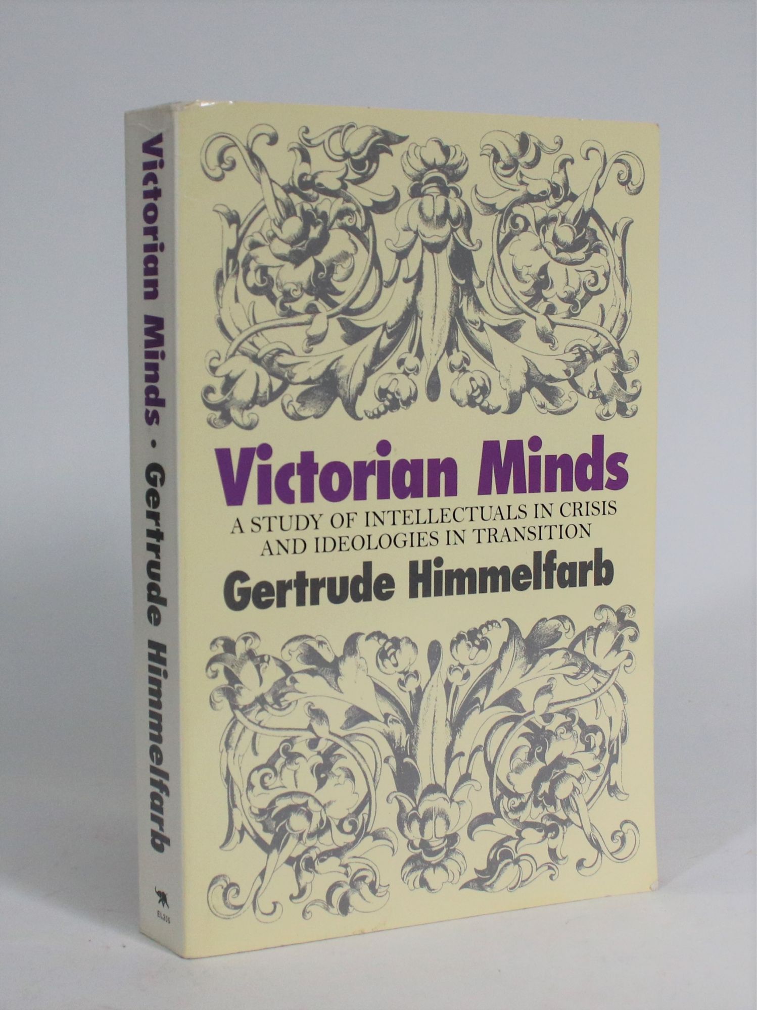 Victorian Minds: A Study of Intellectuals in Crisis and Ideologies in Transition - Himmelfarb, Gertrude