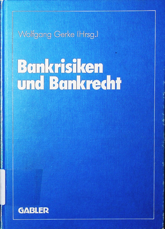 Bankrisiken und Bankrecht. Fritz Philipp zum 60. Geburtstag. - Gerke, Wolfgang