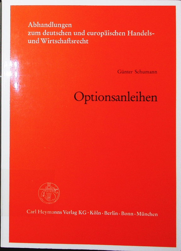 Optionsanleihen. rechtliche Grundlagen und aktuelle Probleme. - Schumann, Günter