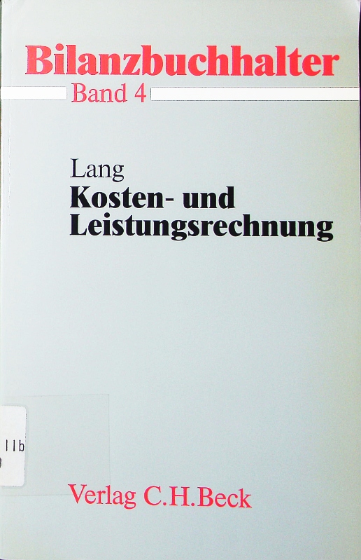 Bilanzbuchhalter. - 4. Kosten- und Leistungsrechnung. - Lang, Helmut H.