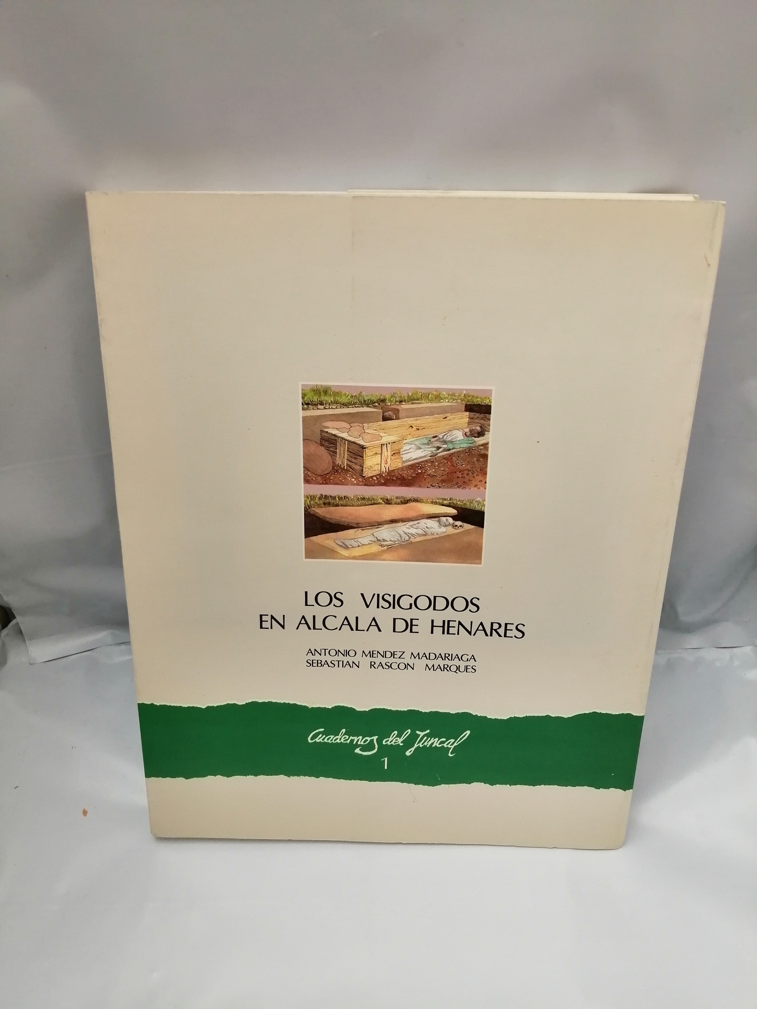 Cuadernos del Juncal, num. 1: Los visigodos en Alcalá de Henares - Antonio Méndez Madariaga y Sebastián Rascón Márquez