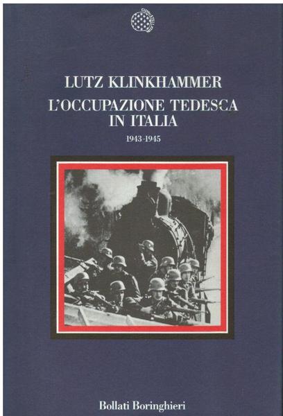 L'OCCUPAZIONE TEDESCA IN ITALIA 1943-1945 - KLINKHAMMER Lutz