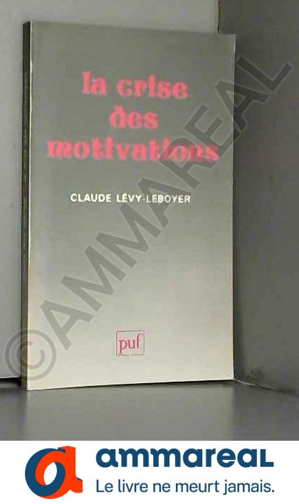 La crise des motivations - Claude Lévy-Leboyer