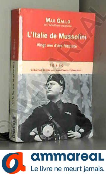 L'Italie de Mussolini: Vingt ans d'ère fasciste - Max Gallo